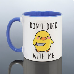 Don't Duck With Me Joke Mug