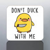 Don't Duck With Me Joke Mug
