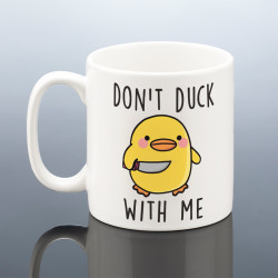 Don't Duck With Me Joke Mug