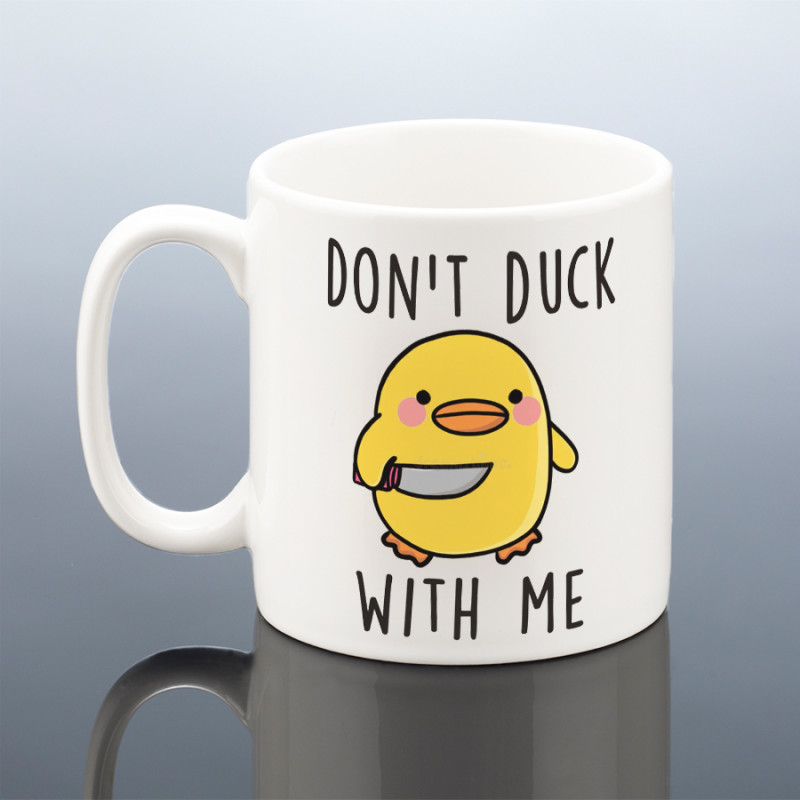 Don't Duck With Me Joke Mug