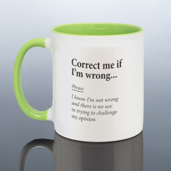 Correct Me If I'm Wrong Mug