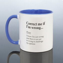 Correct Me If I'm Wrong Mug