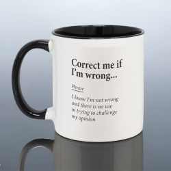 Correct Me If I'm Wrong Mug