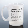 Correct Me If I'm Wrong Mug